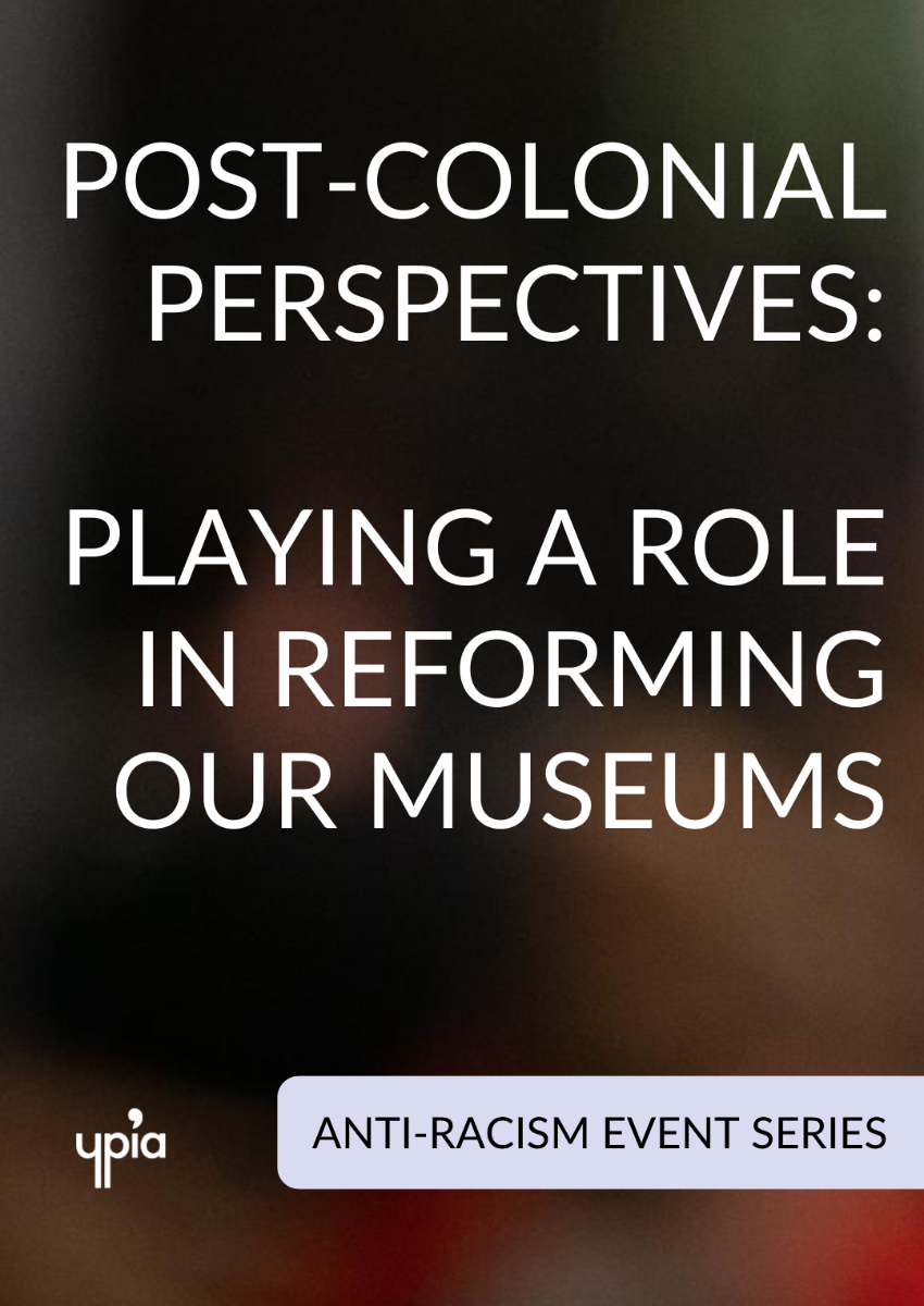 CANCELLED Post-colonial perspectives: Playing a Role in Reforming our Museums | Anti-Racism Series - YPIA Event